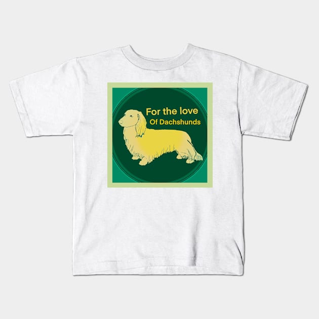 To Love a Dachshund Kids T-Shirt by CATiltedArt